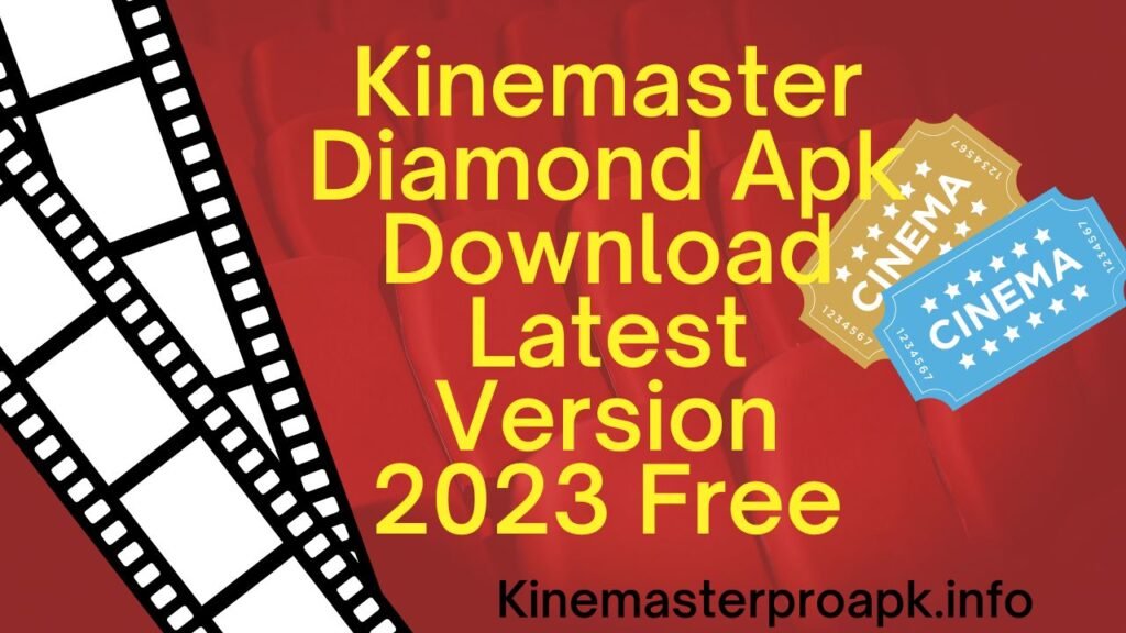 Kinemaster Diamond Apk Download Latest Version 2023 Free